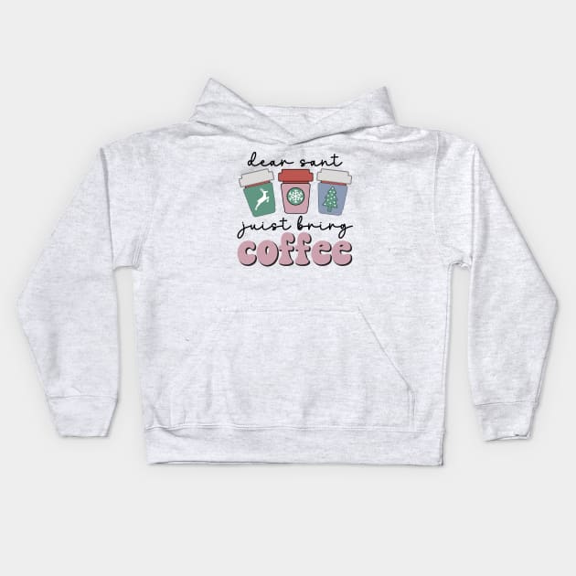 Dear Santa Just Bring coffee funny christmas Kids Hoodie by MZeeDesigns